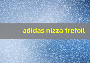 adidas nizza trefoil